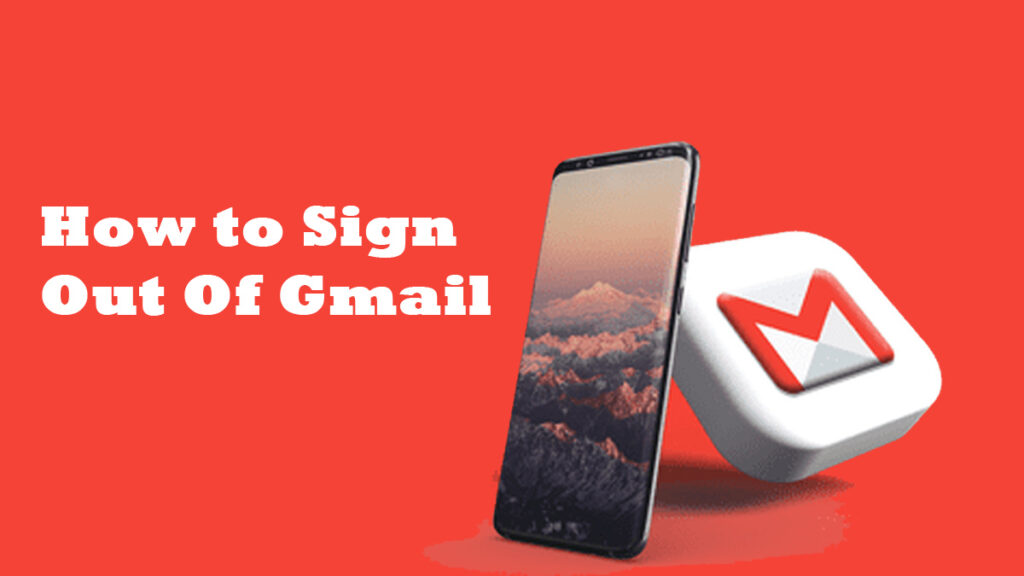 How to Sign Out Of Gmail