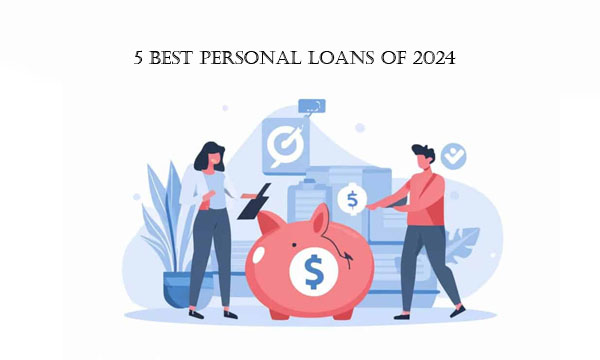 5 Best Personal Loans of 2024