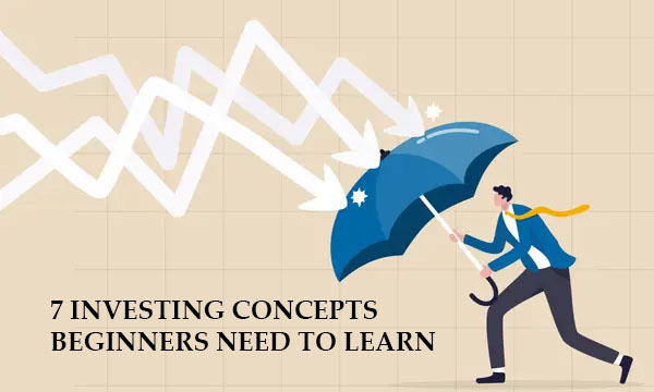 7 Investing Concepts Beginners Need to Learn